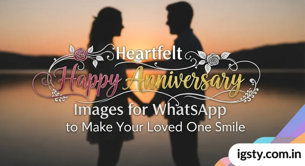 Heartfelt Happy Anniversary Images for WhatsApp to Make Your Loved One Smile